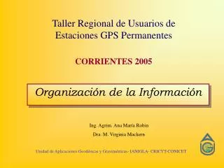 Taller Regional de Usuarios de Estaciones GPS Permanentes CORRIENTES 2005