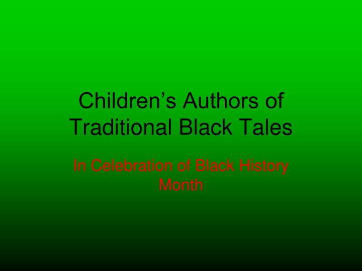 children s authors of traditional black tales