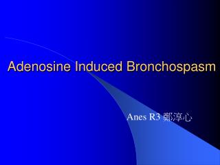 Adenosine Induced Bronchospasm