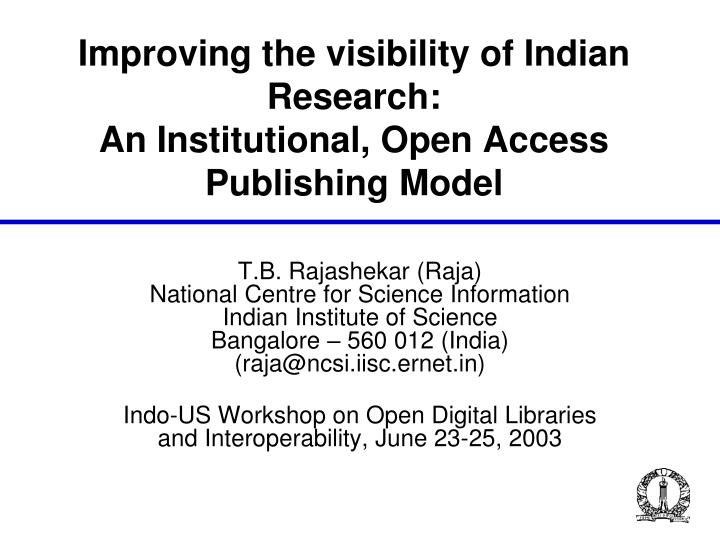 improving the visibility of indian research an institutional open access publishing model