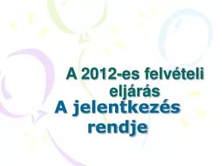 A 2012-es felvételi eljárás