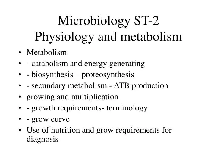 microbiology st 2 physiology and metabolism