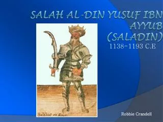 Salah al-Din Yusuf Ibn Ayyub (Saladin)
