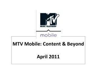 MTV Mobile: Content &amp; Beyond April 2011