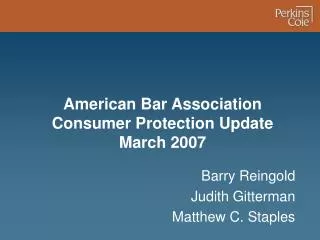 American Bar Association Consumer Protection Update March 2007