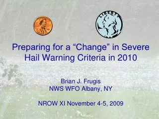 Preparing for a “Change” in Severe Hail Warning Criteria in 2010