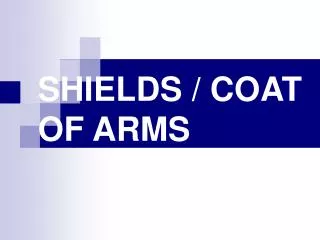 SHIELDS / COAT OF ARMS