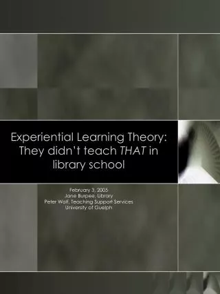 Experiential Learning Theory: They didn’t teach THAT in library school