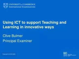 Using ICT to support Teaching and Learning in innovative ways