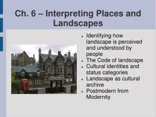 Ch. 6 – Interpreting Places and Landscapes
