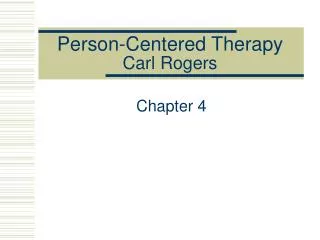 Person-Centered Therapy Carl Rogers