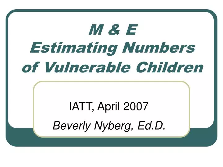 m e estimating numbers of vulnerable children