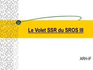 Le Volet SSR du SROS III