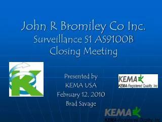 John R Bromiley Co Inc. Surveillance S1 AS9100B Closing Meeting