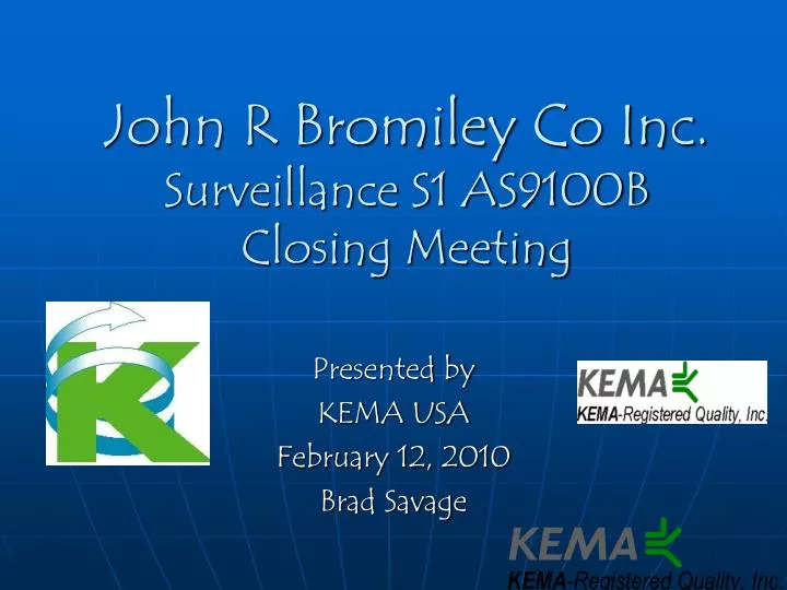 john r bromiley co inc surveillance s1 as9100b closing meeting