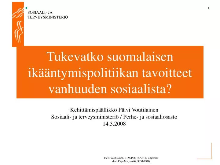 tukevatko suomalaisen ik ntymispolitiikan tavoitteet vanhuuden sosiaalista