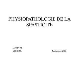 PHYSIOPATHOLOGIE DE LA SPASTICITE