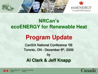 NRCan’s ecoENERGY for Renewable Heat Program Update