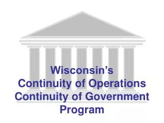 Wisconsin’s Continuity of Operations Continuity of Government Program