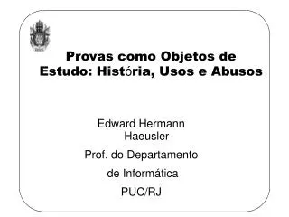 Edward Hermann Haeusler Prof. do Departamento de Inform á tica PUC/RJ