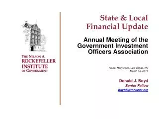 State &amp; Local Financial Update Annual Meeting of the Government Investment Officers Association Planet Hollywood, La