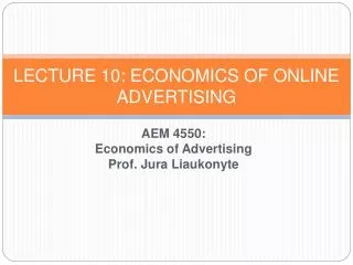 LECTURE 10: ECONOMICS OF ONLINE ADVERTISING