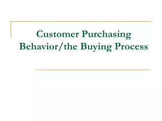 Customer Purchasing Behavior/the Buying Process