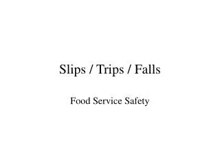 Slips / Trips / Falls