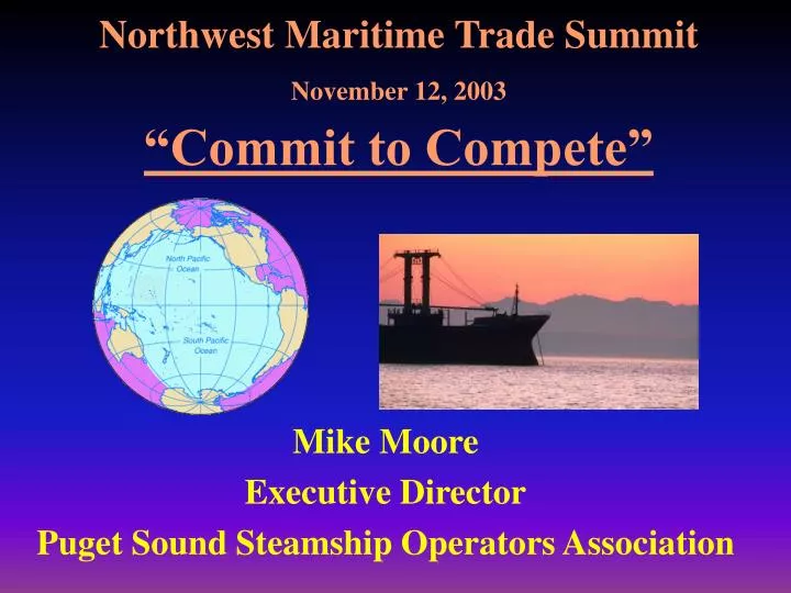 northwest maritime trade summit november 12 2003 commit to compete
