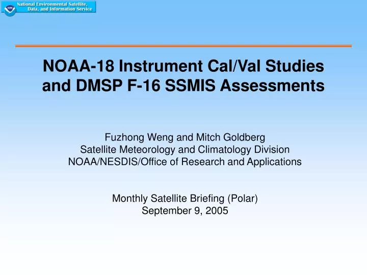 noaa 18 instrument cal val studies and dmsp f 16 ssmis assessments