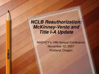 NCLB Reauthorization: McKinney-Vento and Title I-A Update