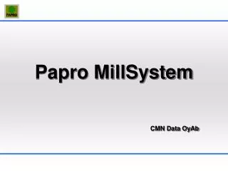 Papro MillSystem