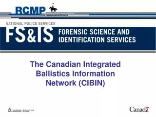 The Canadian Integrated Ballistics Information Network (CIBIN)