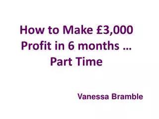 How to Make £3,000 Profit in 6 months … Part Time