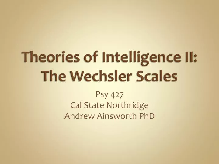 theories of intelligence ii the wechsler scales