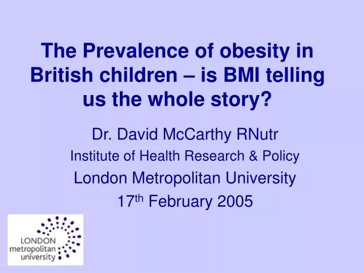 the prevalence of obesity in british children is bmi telling us the whole story