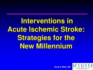 Interventions in Acute Ischemic Stroke: Strategies for the New Millennium