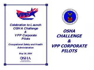 OSHA CHALLENGE &amp; VPP CORPORATE PILOTS