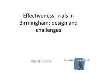Effectiveness Trials in Birmingham: design and challenges