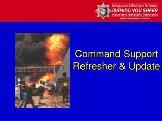 Command Support Refresher &amp; Update