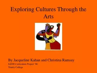 Exploring Cultures Through the Arts
