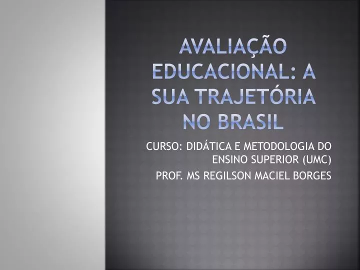 avalia o educacional a sua trajet ria no brasil