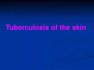 Tuberculosis of the skin