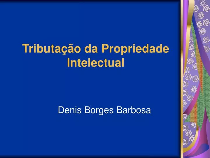 tributa o da propriedade intelectual