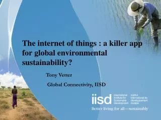 The internet of things : a killer app for global environmental sustainability?