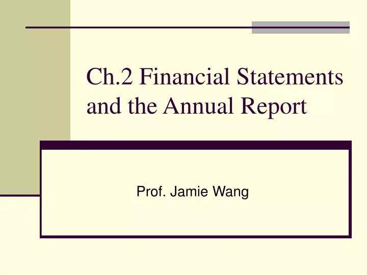 ch 2 financial statements and the annual report