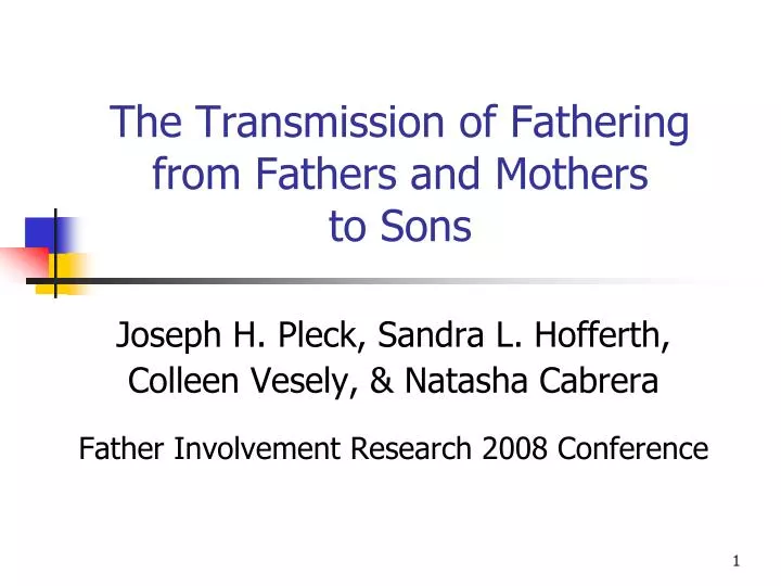 the transmission of fathering from fathers and mothers to sons
