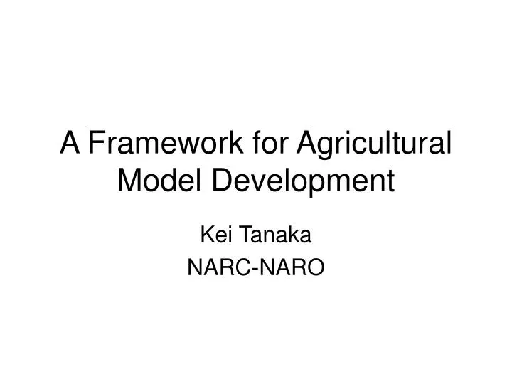 a framework for agricultural model development