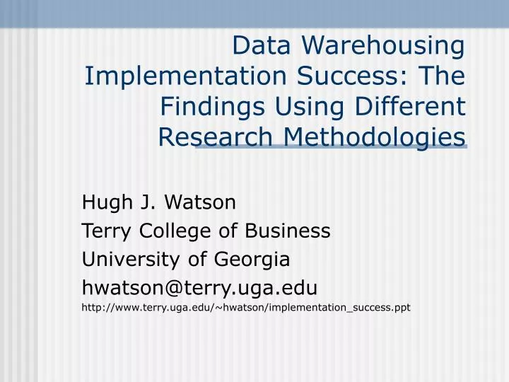 data warehousing implementation success the findings using different research methodologies