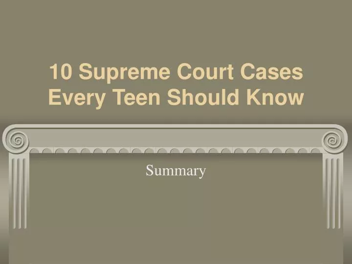 10 supreme court cases every teen should know